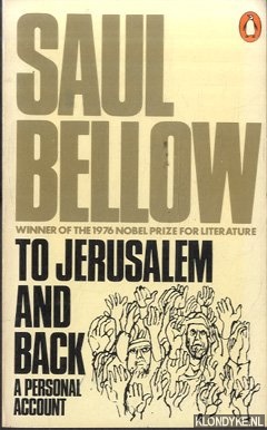 Bellow, Saul - To Jerusalem And Back: A Personal Account