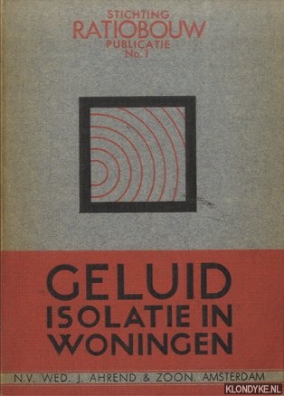 Diverse auteurs - Geluidisolatie in woningen. Gegevens en beschouwingen, op grond van metingen verricht door de Technisch-Physische Dienst van T.N.O. en T.H. te Delft