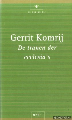 Komrij, Gerrit - De tranen der ecclesia's