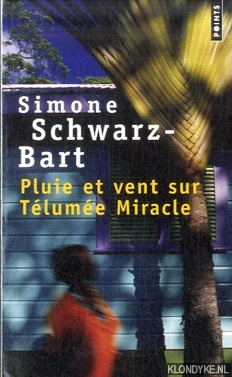 Schwarz-Bart, Simone - Pluie et vent sur Telumee Miracle