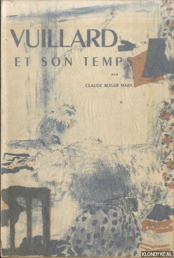 Roger-Marx, Claude - Vuillard et Son Temps
