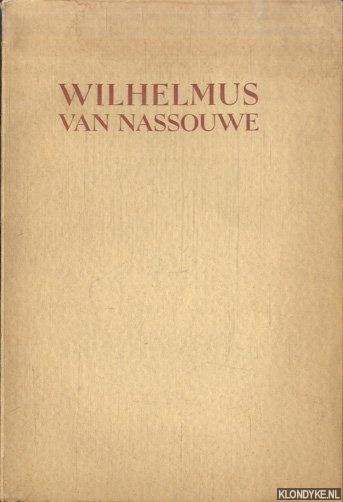 Cornelissen, Dr. Anthony J. M. - Wilhelmus van Nassouwe. Een nieuwe historische plaatsing