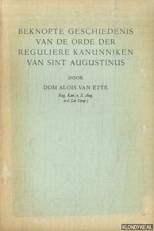 Ette, Dom Alois van - Beknopte geschiedenis van de orde der Reguliere Kanunniken van Sint Augustinus