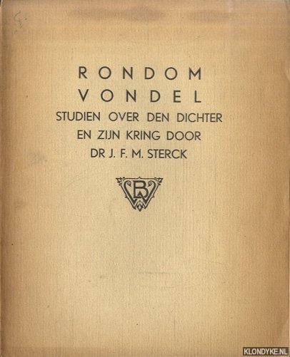 Sterck, J.F.M. - Rondom Vondel. Studin over den dichter en zijn kring