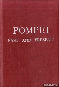 Fischetti, Luigi - Pompei. Past en present. Its principal monuments as they are and as they used to be reproduced and restored from photographs and original sketches