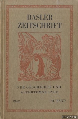 Mnch, W.A. - a.o. - Basler Zeitschrift fr Geschichte und Altertumskunde 41. Band 1942