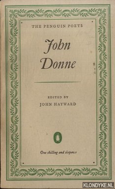 Donne, John & John Hayward (edited with an introduction) - John Donne. A selection of his Poetry