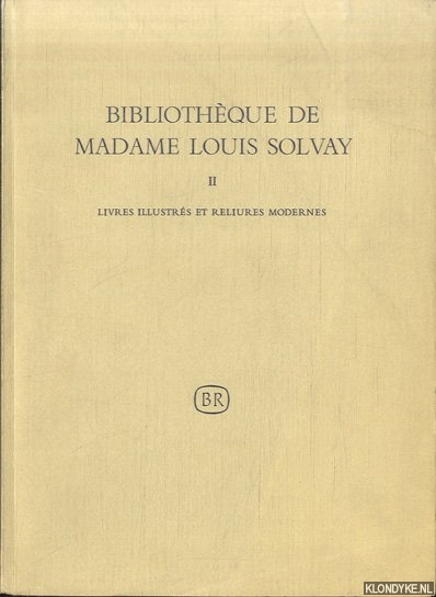 Schauwers, Franz - Bibliothque de Madame Louis Solvay II: Livres Illustrs et Reliures Modernes