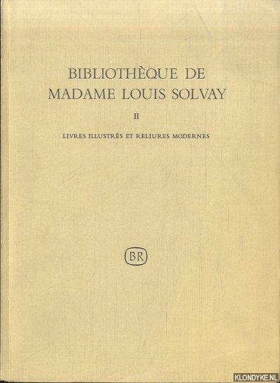 Schauwers, Franz - Bibliothque de Madame Louis Solvay II: Livres Illustrs et Reliures Modernes