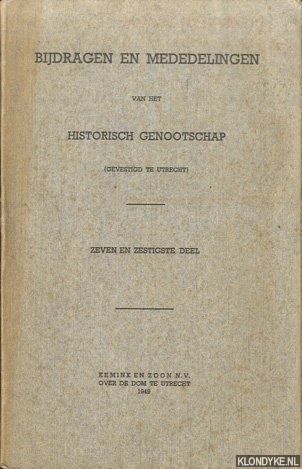 Diverse auteurs - Bijdragen en mededelingen van het Historisch Genootschap (gevestigd te Utrecht). Zeven en zestigste deel