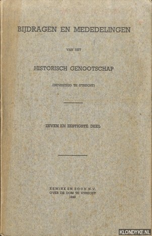 Diverse auteurs - Bijdragen en mededelingen van het Historisch Genootschap (gevestigd te Utrecht). Zeven en zestigste deel