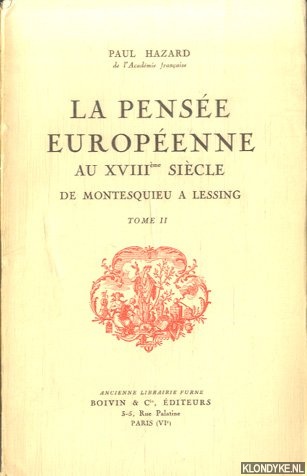 Hazard, Paul - La Pense Europenne au XVIIIe Sicle de Montesquieu  Lessing. Tome II
