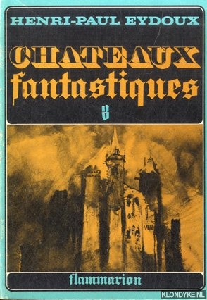 Eydoux, Henri-Paul - Chateaux fantastique. Tome 2