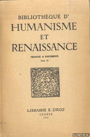 Ganshof, F.L. - a.o. - Bibliotheque d'Humanisme et Renaissance. Travaux & Documents. Tome IX