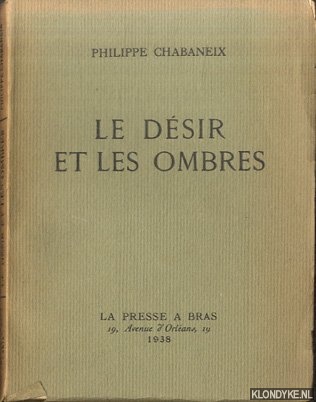 Chabaneix, Philippe - Le dsir et les ombres