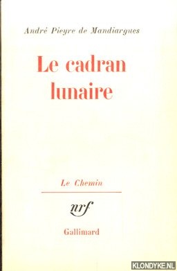 Mandiargues, Andr Pieyre de - Le cadran lunaire