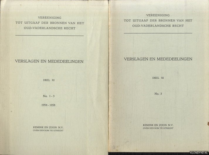 Diverse auteurs - Verslagen en Mededeelingen. Vereeniging tot Uitgaaf der Bronnen van het Oud-Vaderlandsche Recht. Deel XI No. 3