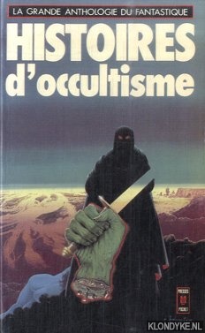 Goimard, Jacques & Roland Stragliati - La grande anthologie du fantastique: Histoires d'occultisme