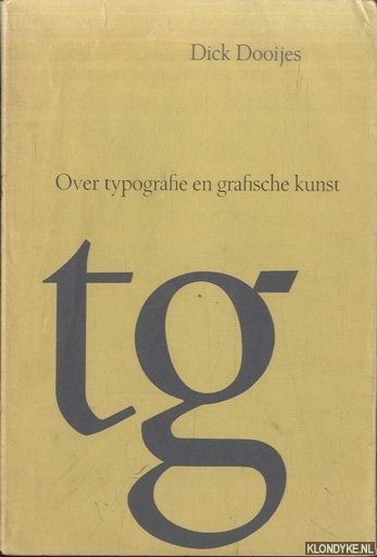 Dooijes, Dick - Over typografie en grafische kunst. bloemlezing uit artikelen in de jaren 1953/66, hoofdzakelijk in het Drukkersweekblad