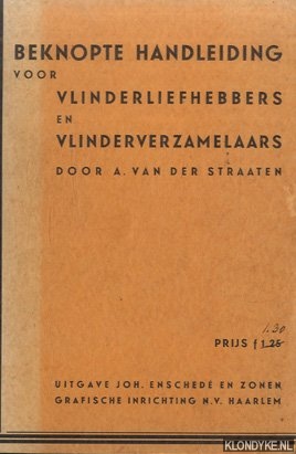 Straaten, A. van der - Beknopte handleiding voor vlinderliefhebbers en vlinderverzamelaars