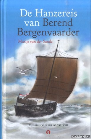 Sande, Marije van der & Jan van Well (illustraties) - Berend Bergenvaarder *GESIGNEERD*