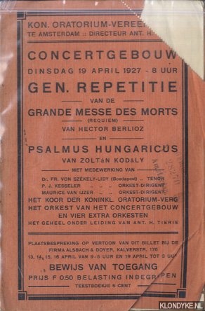 Diverse auteurs - Concertgebouw. Dinsdag 19 april 1927 - 8 uur. Gen. Repetitie van de Grande Messe des Morts (requiem) van Hector Berlioz en Psalmus Hungaricus van Zoltn Kodly