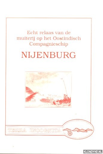 Jonge, Nienke de & Leonoor Kuijk & Liesbeth Oskamp - Echt relaas van de muiterij op Oostindisch Compagnieschip Nijenburg