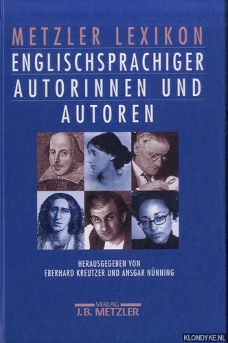 Kreutzer, Eberhard & Ansgar Nnning (Herausgegeben von) - Metzler-Lexikon: Englischsprachiger Autorinnen und Autoren. 631 Portrts von den Anfngen bis in die Gegenwart