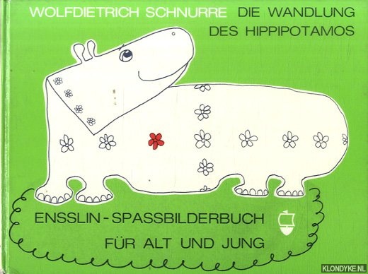Schnurre, Wolfdietrich - Die Wandlung des Hippipotamus. Ensslin-Spassbilderbuch fr Jung und Alt