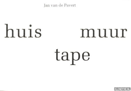 Pavert, Jan van de - Jan van de Pavert: huis - muur - tape