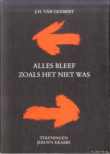 Geemert, J.H. van & Jeroen Krabb (tekeningen) - Alles bleef zoals het niet was *met GESIGNEERD kaartje*