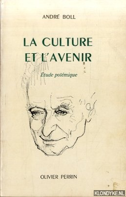 Boll, Andr - La culture et l'avenir. tude polmique