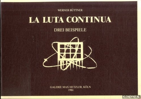 Bttner, Werner - La Luta Continua. Drei Beispiele