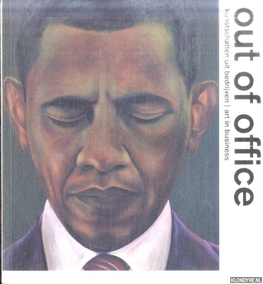 Dijksterhuis, Edo & Catharien Romijn - Out of office. Kunstschatten uit bedrijven