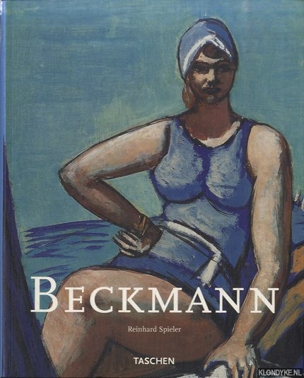 Spieler, Reinhard - Max Beckmann 1884-1950. Der Weg zum Mythos