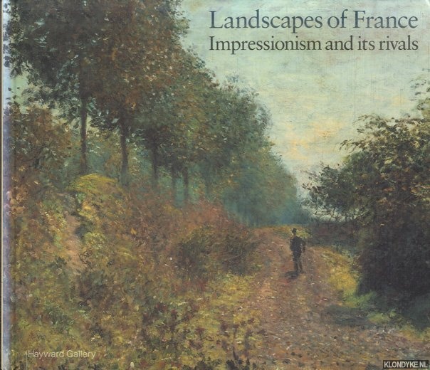 House, John & Ann Dumas & Jane Mayo Roos & James F. MacMillan - Landscapes of France: Impressionism and Its Rivals