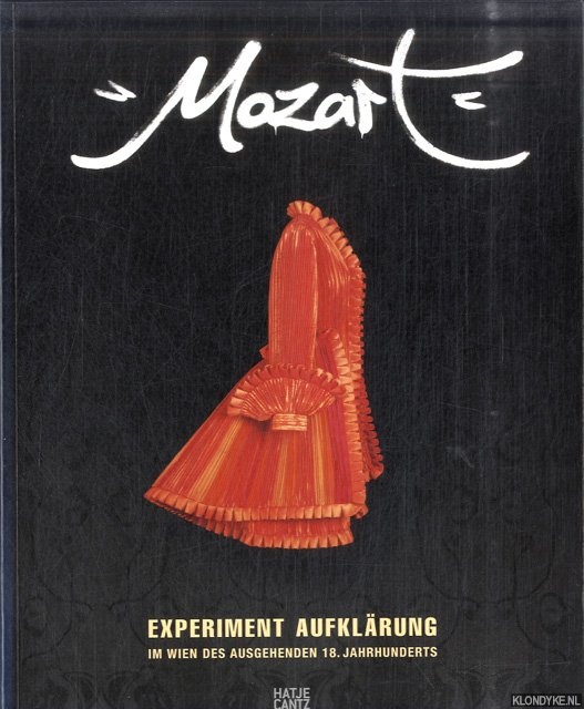 Lachmayer, Herbert - Mozart. Experiment Aufklrung im Wien des Ausgehenden 18. Jahrhunderts