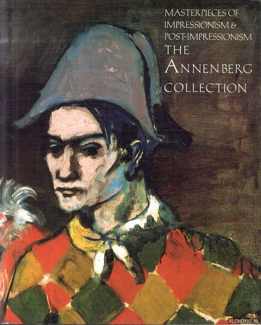 Bailey, Colin B. & Joseph J. Rishel & Mark Rosenthal - Masterpieces of Impressionism & Post-Impressionism. The Annenberg Collection