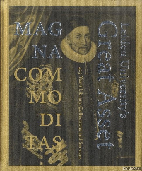 Berkvens-Stevelinck, Christina - Magna Commoditas: Leiden University's Great Asset: 425 Years Library Collections and Services