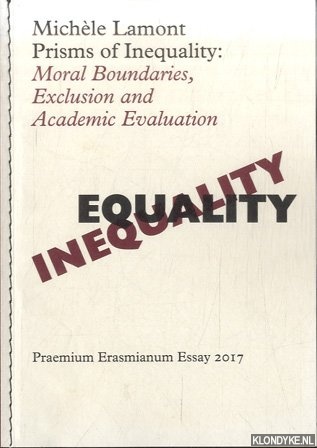Lamont, Michle - Prisms of Inequality: Moral Boundaries, Exclusion and Academic Evaluation