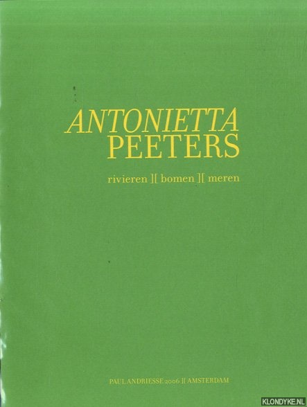 Bellinkx, Ruth - Antonietta Peeters: Rivieren bomen meren