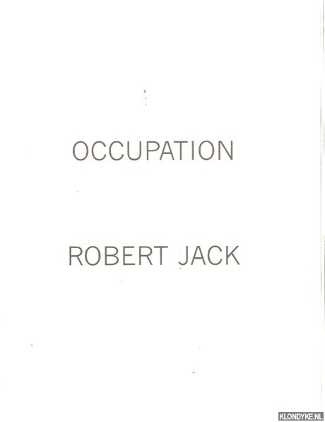 Jack, Robert & Wonyoung Cha & Robert Jack (book design) & Luis Bruno (photography) - Robert Jack: Occupation *with 2 SIGNED letters*
