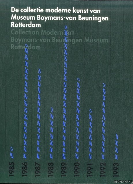 Rapmund, Jacqueline & Karel Schampers - Collectie moderne kunst van Museum Boymans-van Beuningen Rotterdam. Inventarisatie van aanwinsten, verworven in de periode 1985-1993