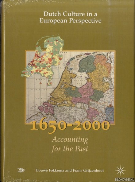 Dutch Culture in a European Perspective 5: Accounting for the Past 1650-2000 - Fokkema, Douwe & Frans Grijzenhout