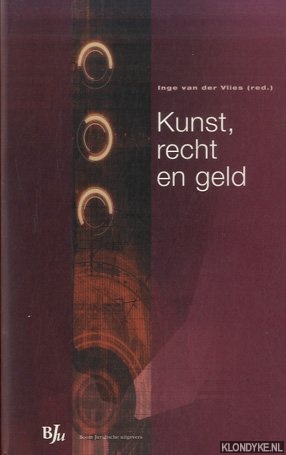 Vlies, Inge van der - Kunst, recht en geld. Dilemmas bij publiek-private samenwerking