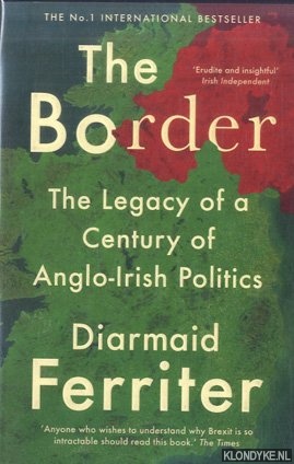 Ferriter, Diarmaid - The Border. The Legacy of a Century of Anglo-Irish Politics