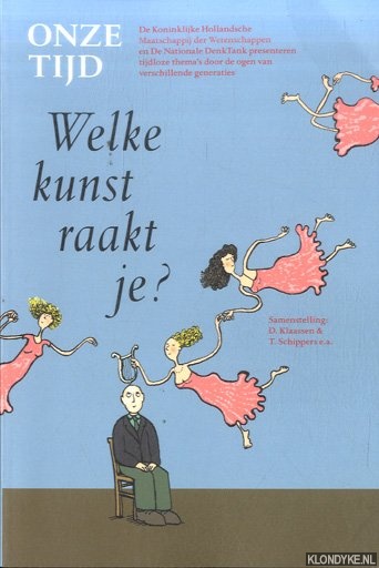 Klaassen, D. & T. Schippers - e.a. - Welke kunst raakt je?