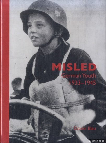 Blau, Daniel - Misled: German Youth 1933-1945 *with SIGNED card*