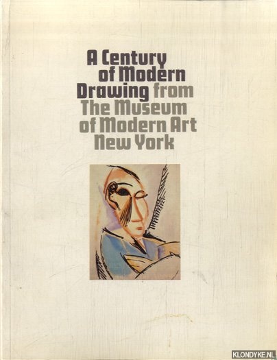 Rose, Bernice - A Century of Modern Drawing from The Museum of Modern Art New York