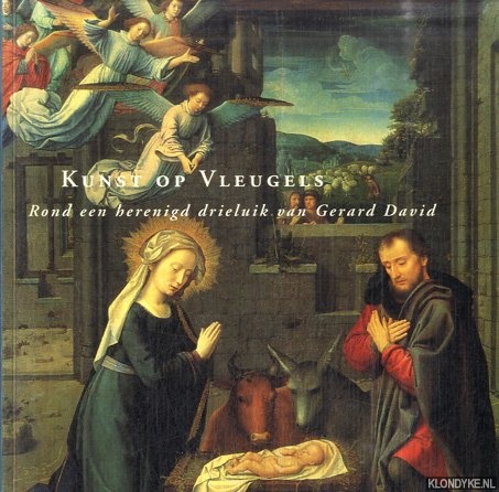 Suchtelen, Ariane van & Yvette Bruijnen & Edwin Buijsen - Kunst op vleugels: rond een herenigd drieluik van Gerard David